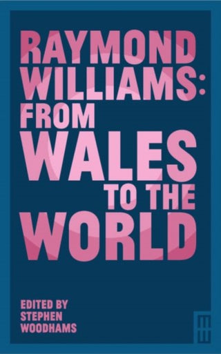 Supplemental image for 9781913640927 - Raymond Williams: From Wales to the World