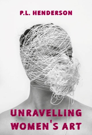 Cover image for 9781913641153 - Unravelling Women's Art