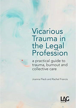 Cover image for 9781913648107 - Vicarious Trauma in the Legal Profession
