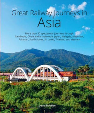 Cover image for 9781913679309 - Great Railway Journeys in Asia