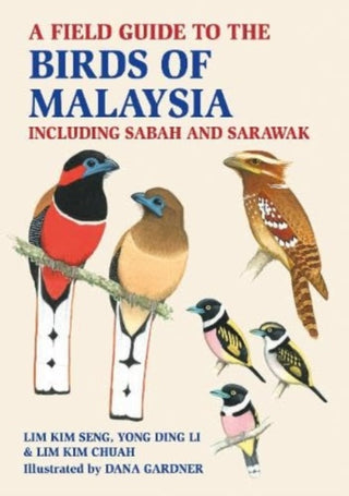 Cover image for 9781913679712 - A Field Guide to the Birds of Malaysia