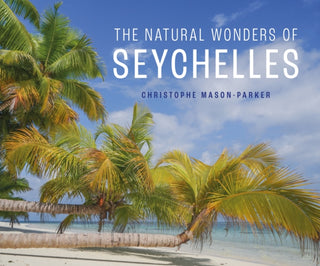Cover image for 9781913679835 - The Natural Wonders of Seychelles