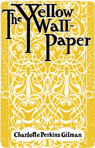 Cover image for 9781913724160 - The Yellow Wallpaper