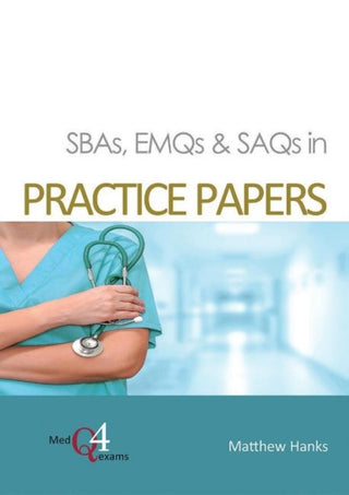Cover image for 9781913755041 - SBAs, EMQs & SAQs in PRACTICE PAPERS