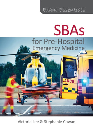 Cover image for 9781913755539 - Exam Essentials: SBAs for Pre-Hospital Emergency Medicine