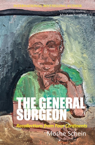 Cover image for 9781913755652 - The General Surgeon: Recollections from Four Continents