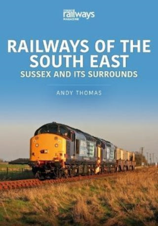 Cover image for 9781913870355 - Railways of the South East: Sussex and its Surrounds