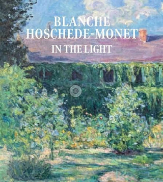 Cover image for 9781913875718 - Blanche Hoschede-Monet in the Light