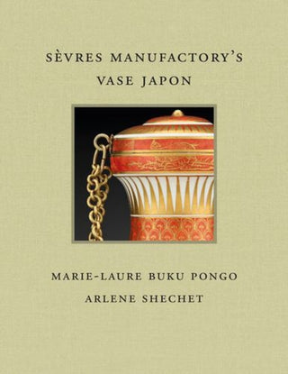 Cover image for 9781913875725 - Sevres Manufactory's Vase Japon