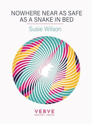 Cover image for 9781913917647 - Nowhere Near As Safe As A Snake In Bed