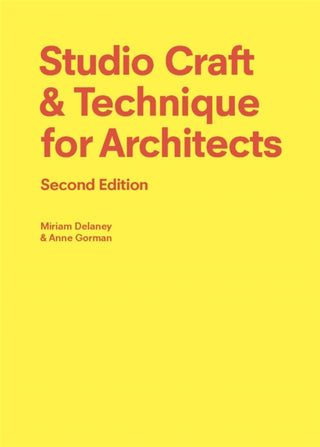 Cover image for 9781913947712 - Studio Craft & Technique for Architects Second Edition