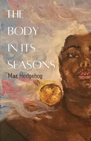 Cover image for 9781913958190 - The Body in Its Seasons