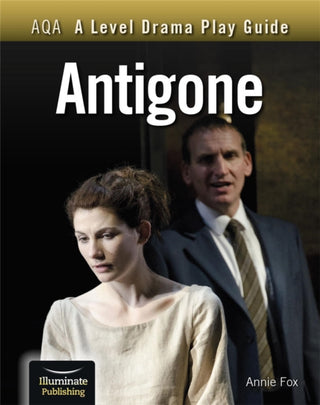 Cover image for 9781913963163 - AQA A Level Drama Play Guide: Antigone