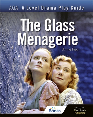 Cover image for 9781913963170 - AQA A Level Drama Play Guide: The Glass Menagerie