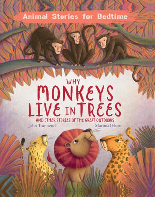 Cover image for 9781913971601 - Why Monkeys Live In Trees and Other Animal Stories of the Great Outdoors
