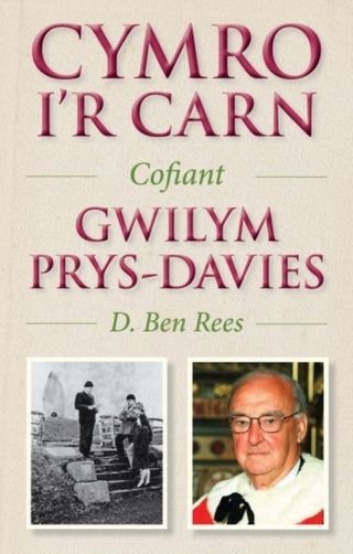 Cover image for 9781913996130 - Cymro i'r Carn, Cofiant Gwilym Prys-Davies
