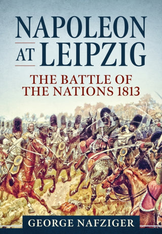 Cover image for 9781914059056 - Napoleon at Leipzig