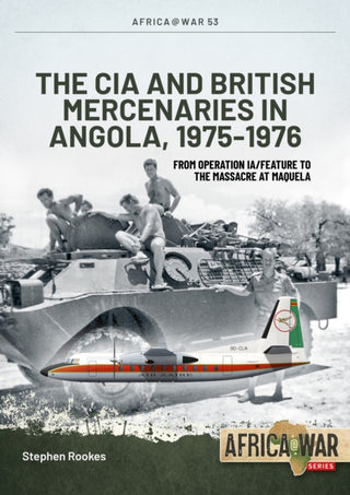 Cover image for 9781914059063 - CIA and British Mercenaries in Angola, 1975-1976