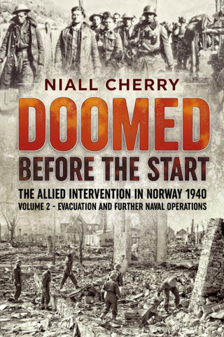 Cover image for 9781914059094 - Doomed Before The Start - The Allied Intervention in Norway 1940