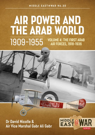 Cover image for 9781914059278 - Air Power and the Arab World 1909-1955