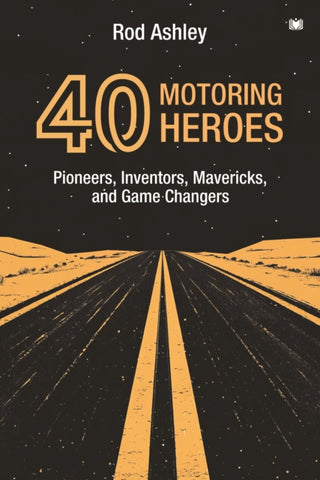 Cover image for 9781914066771 - 40 Motoring Heroes