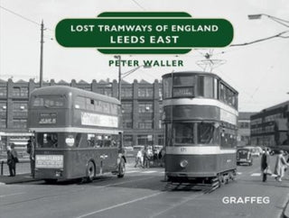 Cover image for 9781914079580 - Lost Tramways of England: Leeds East