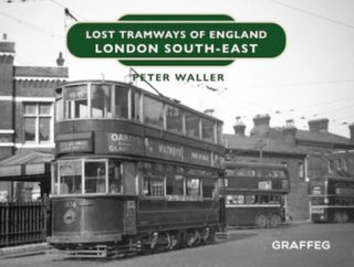 Cover image for 9781914079825 - Lost Tramways of England: London South East