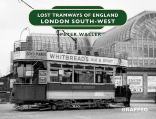 Cover image for 9781914079832 - Lost Tramways of England: London South West