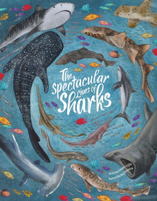 Cover image for 9781914087479 - Spectacular Lives of Sharks