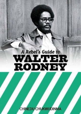 Cover image for 9781914143052 - A Rebel's Guide to Walter Rodney