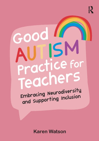 Cover image for 9781914171475 - Good Autism Practice for Teachers