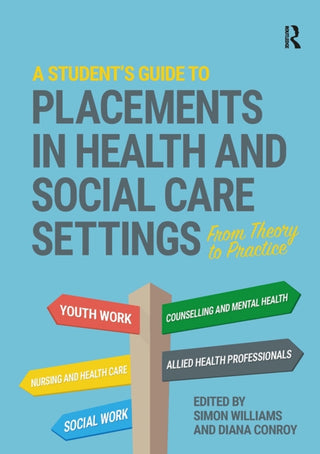 Cover image for 9781914171598 - A Student's Guide to Placements in Health and Social Care Settings