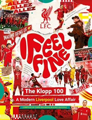 Cover image for 9781914197451 - Liverpool FC: I Feel Fine, The Klopp 100