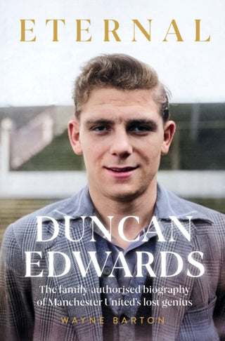 Cover image for 9781914197697 - Duncan Edwards: Eternal