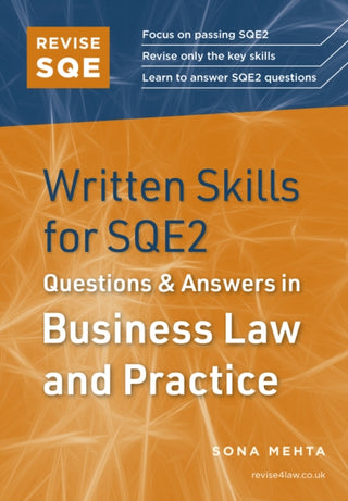 Cover image for 9781914213960 - Revise SQE Written Skills for SQE2: Questions & Answers in Business Law and Practice