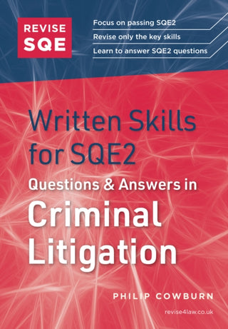 Cover image for 9781914213984 - Revise SQE Written Skills for SQE2: Questions & Answers in Criminal Litigation