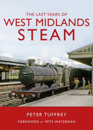 Cover image for 9781914227011 - The Last Years of West Midlands Steam