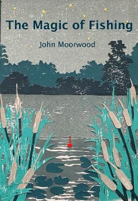Cover image for 9781914227134 - The Magic of Fishing