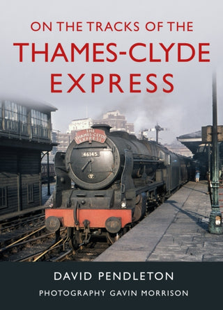 Cover image for 9781914227479 - On The Tracks Of The Thames-Clyde Express