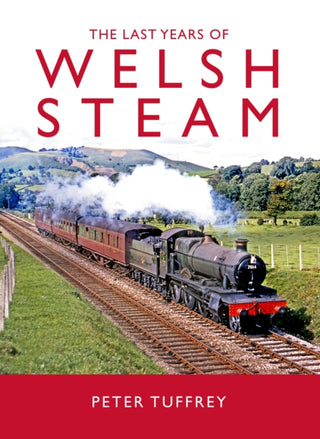 Cover image for 9781914227653 - The Last Years of Welsh Steam