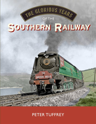 Cover image for 9781914227851 - The Glorious Years of the Southern Railway