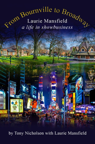 Cover image for 9781914227899 - From Bournville to Broadway
