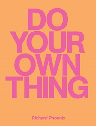 Cover image for 9781914236310 - Do Your Own Thing - Richard Phoenix