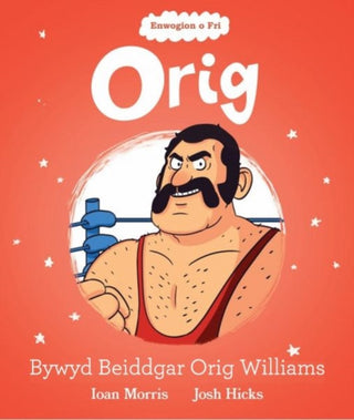 Supplemental image for 9781914303197 - Enwogion o Fri: Orig - Bywyd Beiddgar Orig Williams