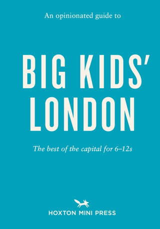 Cover image for 9781914314216 - An Opinionated Guide to Big Kids' London