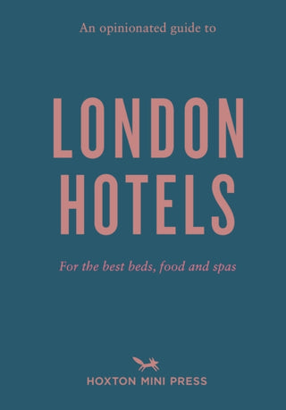 Cover image for 9781914314360 - An Opinionated Guide to London Hotels