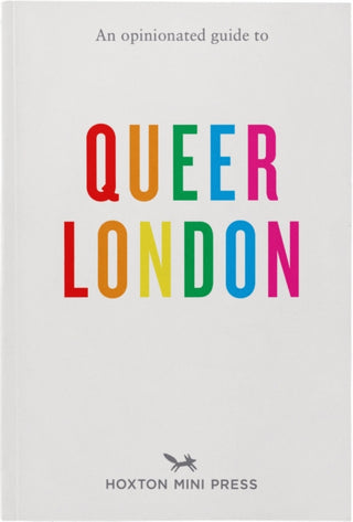 Cover image for 9781914314476 - An Opinionated Guide to Queer London