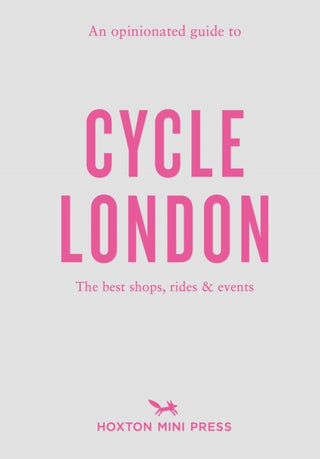 Cover image for 9781914314506 - An Opinionated Guide to Cycle London