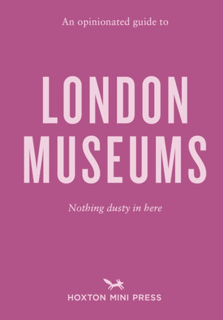 Cover image for 9781914314544 - An Opinionated Guide to London Museums