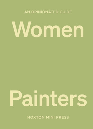 Cover image for 9781914314551 - An Opinionated Guide to Women Painters